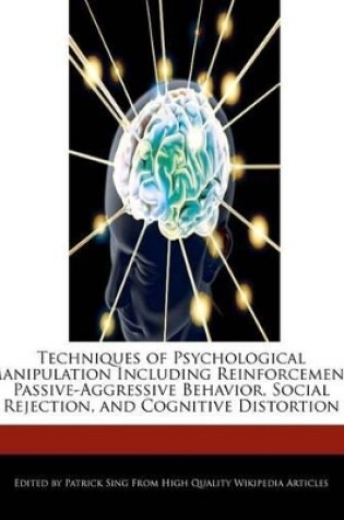 Cover of Techniques of Psychological Manipulation Including Reinforcement, Passive-Aggressive Behavior, Social Rejection, and Cognitive Distortion