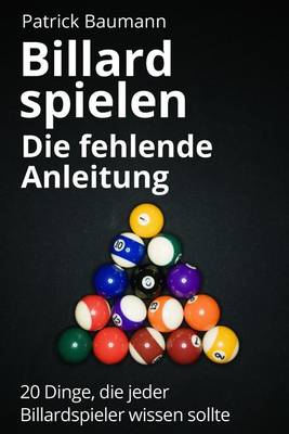 Book cover for Billard Spielen - Die Fehlende Anleitung