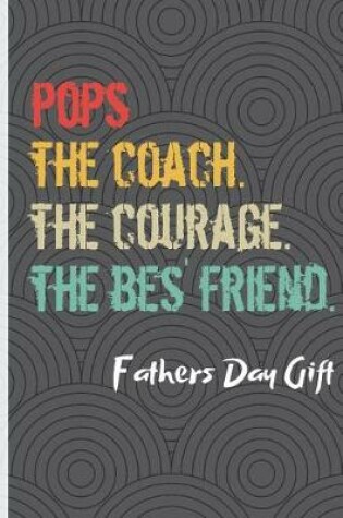 Cover of Pops The Coach The Courage The Best Friend