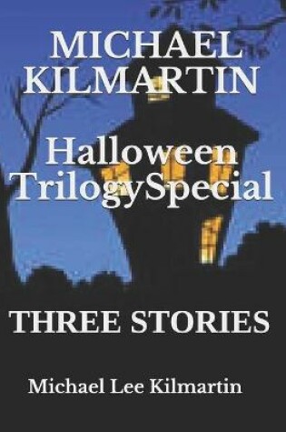 Cover of Michael Kilmartin Halloween Trilogy Special