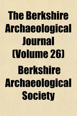 Book cover for The Berkshire Archaeological Journal (Volume 26)