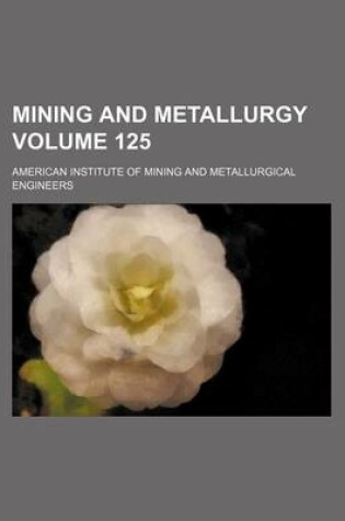 Cover of Mining and Metallurgy Volume 125