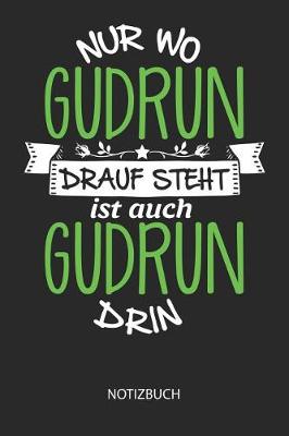 Book cover for Nur wo Gudrun drauf steht - Notizbuch