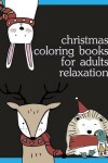 Book cover for Christmas Coloring Books For Adults Relaxation