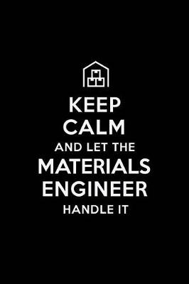 Book cover for Keep Calm and Let the Materials Engineer Handle It