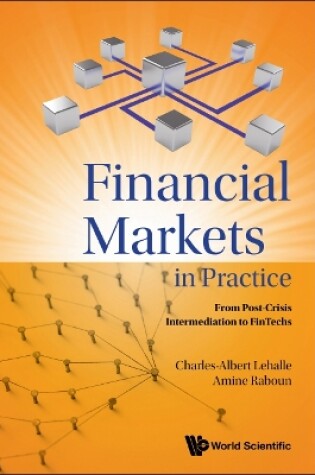 Cover of Financial Markets In Practice: From Post-crisis Intermediation To Fintechs