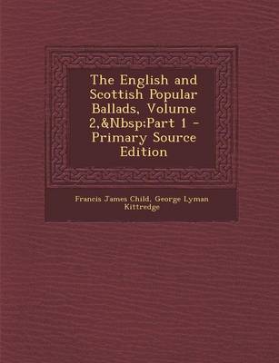 Book cover for The English and Scottish Popular Ballads, Volume 2, Part 1