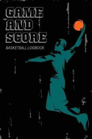 Cover of Basketball Logbook Game and Score