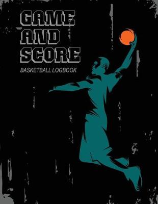 Book cover for Basketball Logbook Game and Score