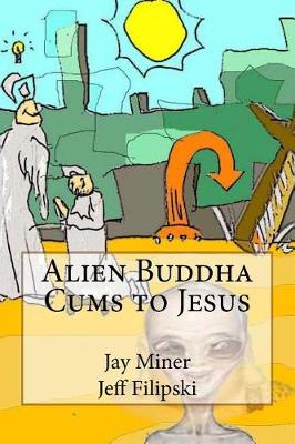 Book cover for Alien Buddha Cums to Jesus