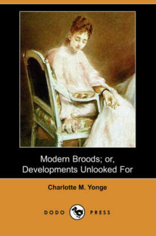 Cover of Modern Broods; Or, Developments Unlooked for (Dodo Press)