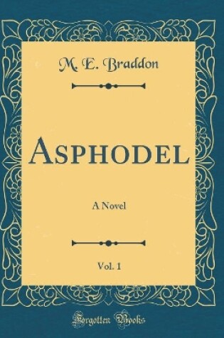 Cover of Asphodel, Vol. 1: A Novel (Classic Reprint)