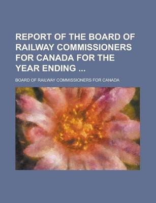 Book cover for Report of the Board of Railway Commissioners for Canada for the Year Ending