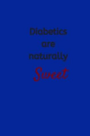 Cover of Diabetics Are Naturally Sweet