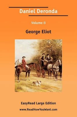 Book cover for Daniel Deronda Volume II [Easyread Large Edition]