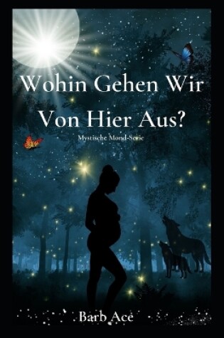 Cover of Wohin Gehen Wir Von Hier Aus?