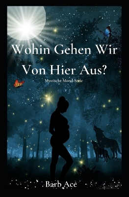 Book cover for Wohin Gehen Wir Von Hier Aus?
