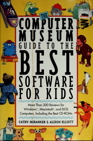 Cover of The Computer Museum Guide to the Best Software for Kids