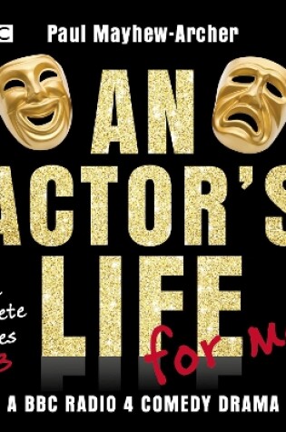 Cover of An Actor’s Life for Me: The complete series 1-3