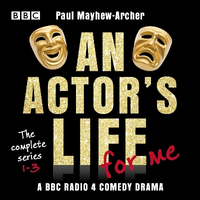 Book cover for An Actor’s Life for Me: The complete series 1-3