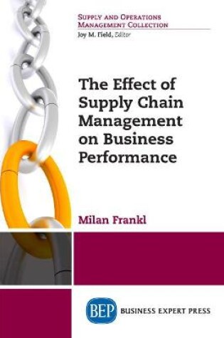 Cover of The Effect of Supply Chain Management on Business Performance