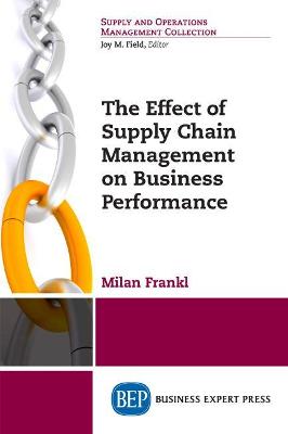 Book cover for The Effect of Supply Chain Management on Business Performance