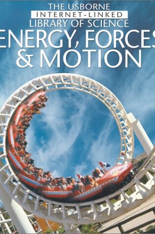 Cover of The Usborne Internet-Linked Library of Science Energy, Forces & Motion
