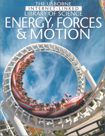 Book cover for The Usborne Internet-Linked Library of Science Energy, Forces & Motion