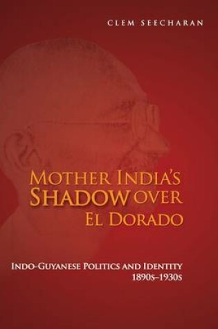 Cover of Mother India's Shadow over El Dorado