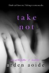 Book cover for Take Not