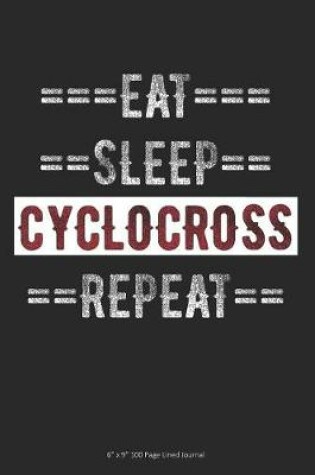 Cover of Eat Sleep Cyclocross Repeat