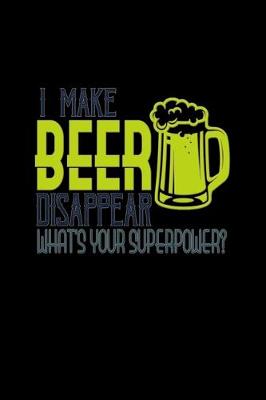 Book cover for I make beer disappear. What's your superpower?