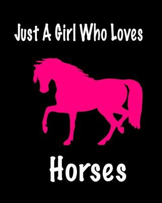 Cover of Just A Girl Who Loves Horses