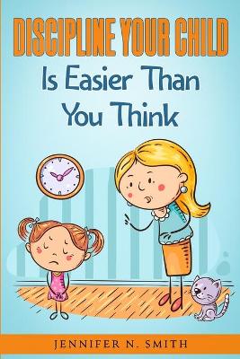 Book cover for Discipline Your Child Is Easier Than You Think