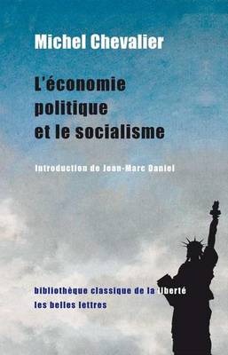 Book cover for L'Economie Politique Et Le Socialisme (1849) Suivi de Accord Entre l'Economie Politique Et La Morale (1850)