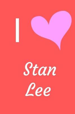 Book cover for I Love Stan Lee