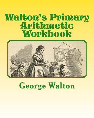 Book cover for Walton's Primary Arithmetic Workbook