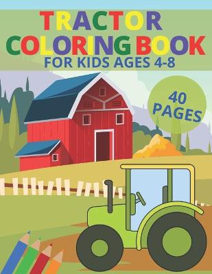 Book cover for Tractor Coloring Book For Kids Ages 4-8