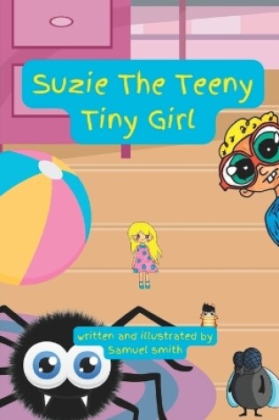 Cover of Suzie The Teeny Tiny Girl