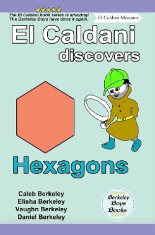 Cover of El Caldani Discovers Hexagons (Berkeley Boys Books - El Caldani Missions)