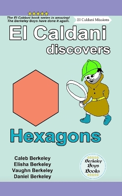Book cover for El Caldani Discovers Hexagons (Berkeley Boys Books - El Caldani Missions)