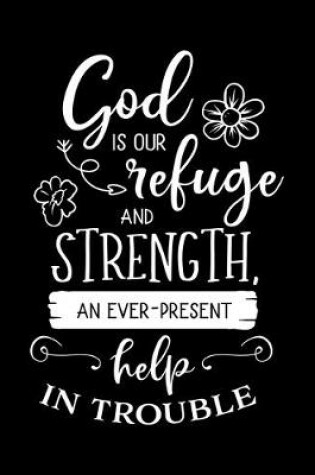 Cover of God is our refuge and STRENGTH an ever present help in trouble
