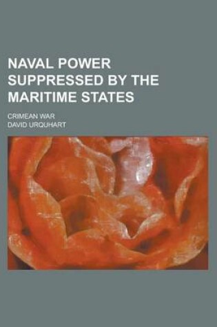 Cover of Naval Power Suppressed by the Maritime States; Crimean War