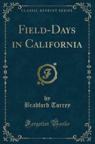 Cover of Field-Days in California (Classic Reprint)