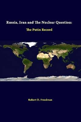 Book cover for Russia, Iran and the Nuclear Question: the Putin Record