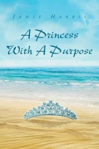 Cover of A Princess With A Purpose