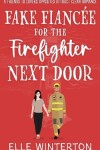 Book cover for Fake Fianc�e for the Firefighter Next Door
