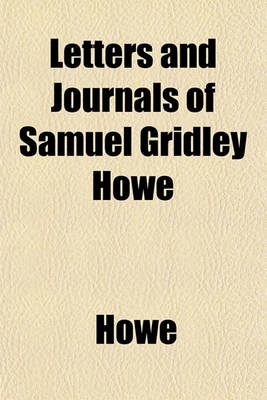 Book cover for Letters and Journals of Samuel Gridley Howe