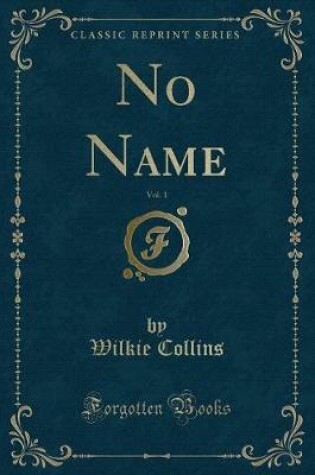 Cover of No Name, Vol. 1 (Classic Reprint)