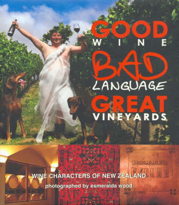 Cover of Good Wine, Bad Language, Great Vineyards